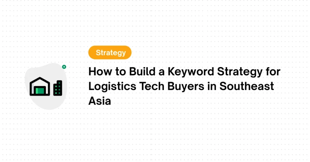 Keyword Strategy for Logistics Tech Buyers