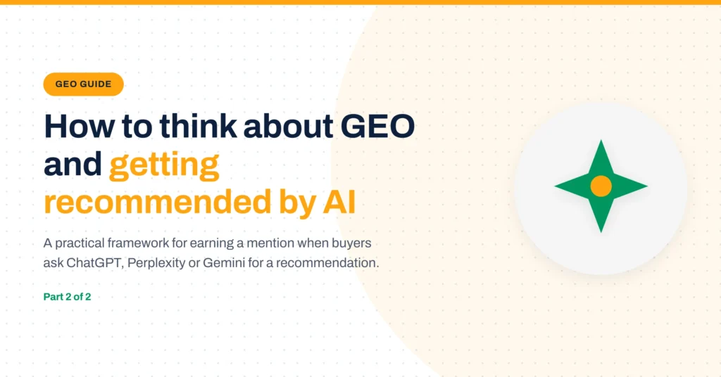 How to think about GEO and getting recommended by AI — GEO guide, part 2 of 2